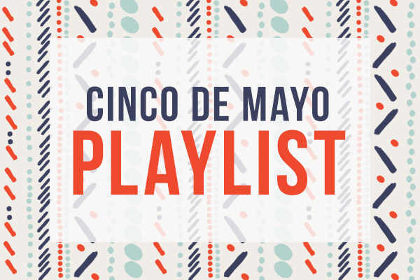 Cinco de Mayo party songs playlist